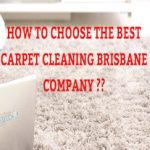 How To Choose The Best Carpet Cleaning Brisbane Company - Best Carpet Cleaner Brisbane
